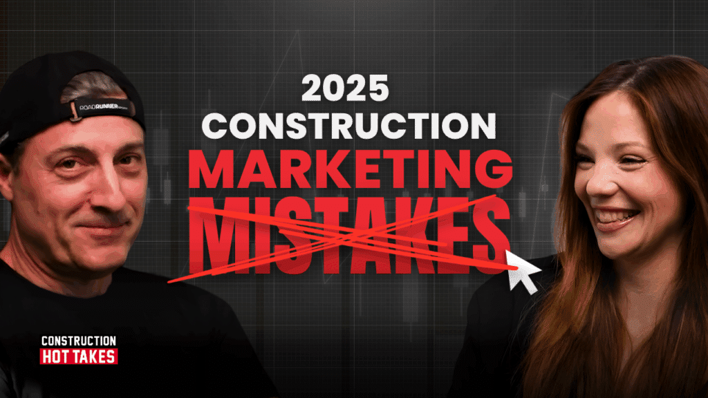 Construction Hot Takes podcast episode thumbnail featuring a man in a backwards cap and a woman against a dark grid background. Bold text reads "2025 CONSTRUCTION MARKETING MISTAKES" with the word "MISTAKES" struck through by a cursor arrow